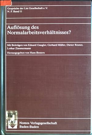 Bild des Verkufers fr Auflsung des Normalarbeitsverhltnisses? Gesprche der List-Gesellschaft; N.F., Bd. 11 zum Verkauf von books4less (Versandantiquariat Petra Gros GmbH & Co. KG)