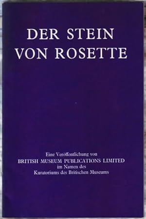 Der Stein von Rosette Eine Veröffentlichung von British Museum Publications Limited im Namen des ...