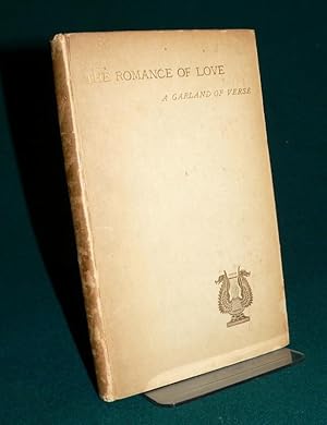 The Romance of Love : A Garland of Verse