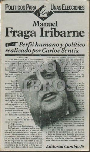 Políticos para unas elecciones. Manuel Fraga Iribarne. Perfil humano y político realizado por ./