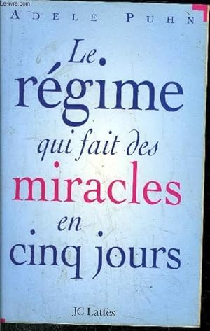 Seller image for LE REGIME QUI FAIT DES MIRACLES EN CINQ JOURS for sale by Le-Livre
