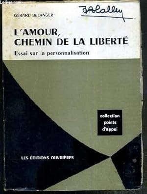 Seller image for L'AMOUR, CHEMIN DE LA LIBERTE - ESSAI SUR LA PERSONNALISATION / COLLECTION POINTS D'APPUI for sale by Le-Livre