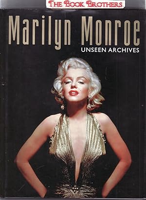 Seller image for Marilyn Monroe: Unseen Archives for sale by THE BOOK BROTHERS