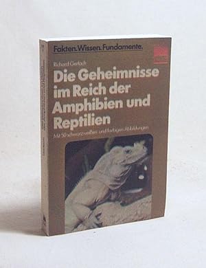 Image du vendeur pour Die Geheimnisse im Reich der Amphibien und Reptilien / Richard Gerlach. [Fotos: Hans-Joachim Eberhardt u. a.] mis en vente par Versandantiquariat Buchegger