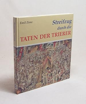 Bild des Verkufers fr Streifzug durch die Taten der Trierer : ein historisches Lesebuch / Emil Zenz zum Verkauf von Versandantiquariat Buchegger