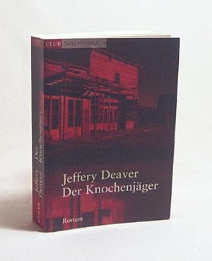 Image du vendeur pour Der Knochenjger : (die Assistentin) ; Roman / Jeffery Deaver. Aus dem Amerikan. von Hans-Peter Kraft mis en vente par Versandantiquariat Buchegger