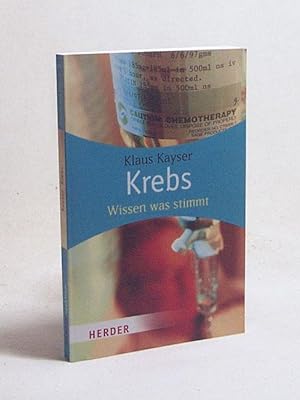 Seller image for Krebs : was stimmt? ; die wichtigsten Antworten / Klaus Kayser for sale by Versandantiquariat Buchegger