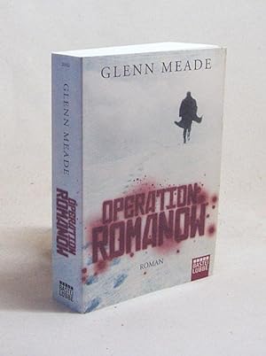 Seller image for Operation Romanov : Roman / Glenn Meade. Ins Dt. bertr. von Karin Meddekis for sale by Versandantiquariat Buchegger