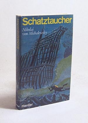 Imagen del vendedor de Schatztaucher : Abenteuer unter Wasser / Nikolai von Michalewsky a la venta por Versandantiquariat Buchegger