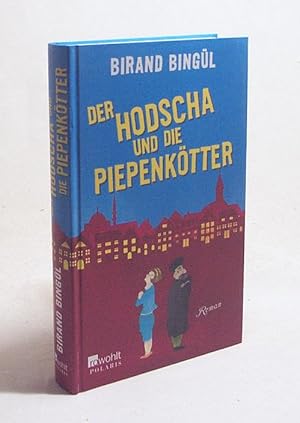 Seller image for Der Hodscha und die Piepenktter : Roman / Birand Bingl for sale by Versandantiquariat Buchegger