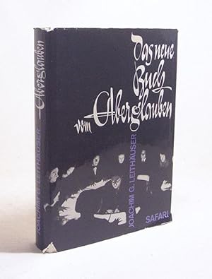 Immagine del venditore per Das neue Buch vom Aberglauben : Geschichte und Gegenwart / Joachim G. Leithuser venduto da Versandantiquariat Buchegger