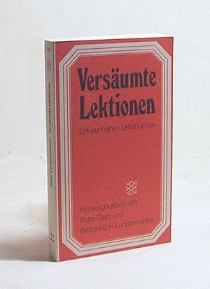 Bild des Verkufers fr Versumte Lektionen : Entwurf eines Lesebuches / Hrsg. von Peter Glotz u. Wolfgang R. Langenbcher zum Verkauf von Versandantiquariat Buchegger