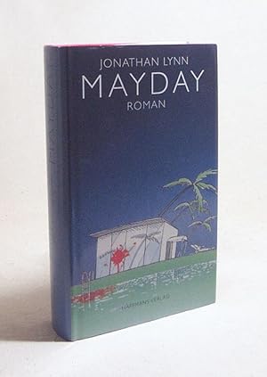 Seller image for Mayday : Roman / Jonathan Lynn. Aus dem Engl. von Thomas Stegers for sale by Versandantiquariat Buchegger