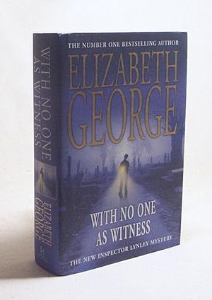 Seller image for With no one as witness / Elizabeth George for sale by Versandantiquariat Buchegger