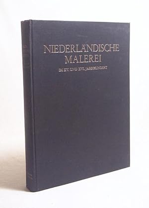 Bild des Verkufers fr Niederlndische Malerei : im XV. u. XVI. Jahrhundert / [bertr. von Wolfgang Cordan] zum Verkauf von Versandantiquariat Buchegger