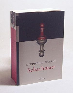 Seller image for Schachmatt : Roman / Stephen L. Carter. Aus dem Engl. von Jobst-Christian Rojahn und Hans-Ulrich Mhring for sale by Versandantiquariat Buchegger