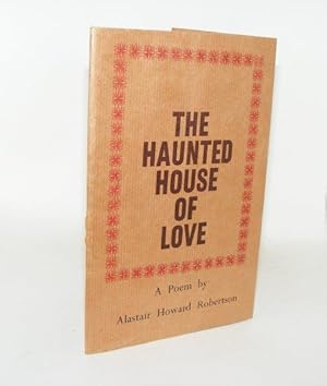 Seller image for THE HAUNTED HOUSE OF LOVE for sale by Rothwell & Dunworth (ABA, ILAB)