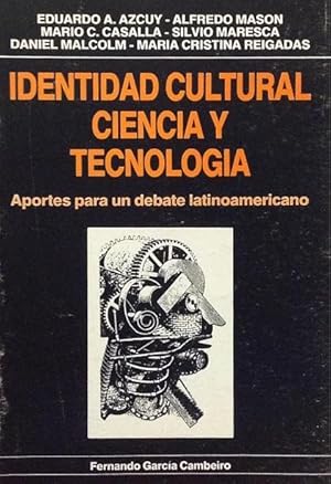 Imagen del vendedor de Identidad cultural, ciencia y tecnologa: aportes para un debate latinoamericano. a la venta por Girol Books Inc.