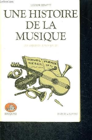 Bild des Verkufers fr UNE HISTOIRE DE LA MUSIQUE - DES ORIGINES A NOS JOURS zum Verkauf von Le-Livre