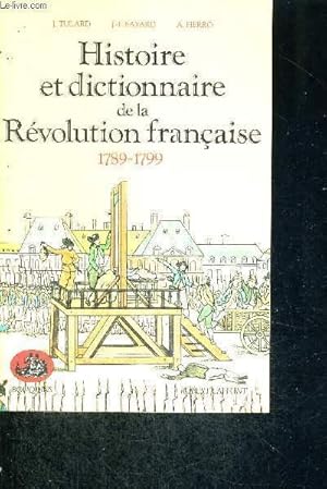 Bild des Verkufers fr HISTOIRE ET DICTIONNAIRE DE LA REVOLUTION FRANCAISE zum Verkauf von Le-Livre