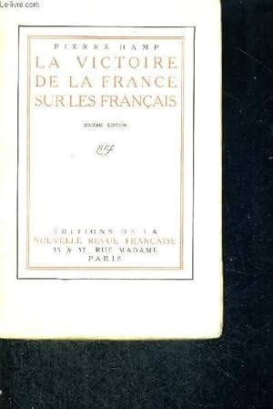 Bild des Verkufers fr LA VICTOIRE DE LA FRANCE SUR LES FRANCAIS- 6EME EDITION zum Verkauf von Le-Livre