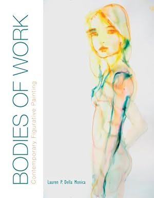 Seller image for Bodies of Work : Contemporary Figurative Painting for sale by GreatBookPrices