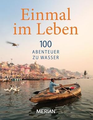 Imagen del vendedor de Einmal im Leben Bd. 3: 100 Abenteuer zu Wasser (MERIAN Solitre) a la venta por unifachbuch e.K.