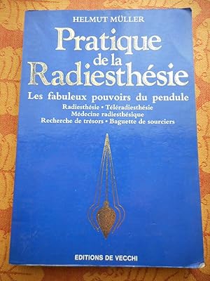 Seller image for Pratique de la radiesthesie - Les fabuleux pouvoirs du pendule for sale by Frederic Delbos