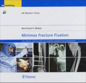 Seller image for Minimax Fracture Fixation : Case Collection: lower leg, ankle joint, nonunions, autogenous bone transplantation. Introduction by Rene K. Marti for sale by AHA-BUCH GmbH