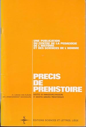 Bild des Verkufers fr Prcis de prhistoire. Socits de ramasseurs-chasseurs et socits agraires prhistoriques. A l'usage des lves de l'enseignement secondaire. zum Verkauf von L'ivre d'Histoires