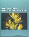 Seller image for Computer-Aided Manufacturing Software: Apt (Programming Language), Bobcad, Catia, Cimatron, Cnc Software-Mastercam, Creo Elements-Pro, Delcam, Geometr for sale by Agapea Libros