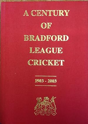 A Century of Bradford League Cricket 1903-2003