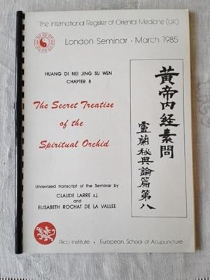 Seller image for The Secret Treatise of the Spiritual Orchid: Huang Ti Nei Ching Su Wen, Chapter 8 , London Seminar March 1985 for sale by BBB-Internetbuchantiquariat