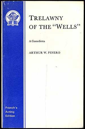 Imagen del vendedor de Trelawny of the "Wells": An Original Comedietta in Four Acts a la venta por Between the Covers-Rare Books, Inc. ABAA