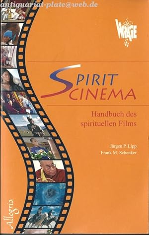 Spirit Cinema. Handbuch des spirituellen Films