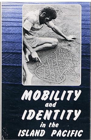 Seller image for Mobility and Identity in the Island Pacific. Pacific Viewpoints. 1985, Special Issue,Volume 26,Number 1. for sale by Tinakori Books