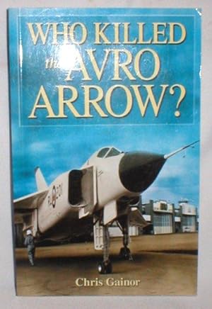 Who Killed the Avro Arrow ?