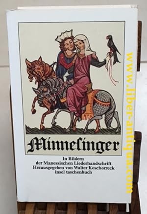 Imagen del vendedor de Minnesinger: In Bildern der Manessischen Liederhandschrift; Mit Erluterungen heruasgegeben von Walter Koschorreck, Insel Taschenbuch 88 a la venta por Antiquariat Liber Antiqua