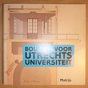 Bouwen voor Utrechts Universiteit. Architectuur en Stedebouw binnen de Stad