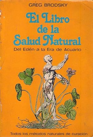 EL LIBRO DE LA SALUD NATURAL. Del Edén a la Era de Acuario