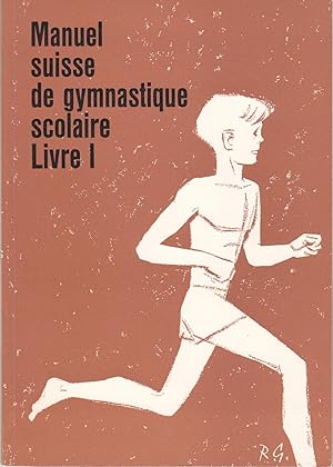 Manuel suisse de gymnastique scolaire. Livre 1. Partie théorique.