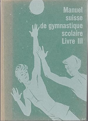 Manuel suisse de gymnastique scolaire. Livre 3. IIe -IVe degrés, garçons