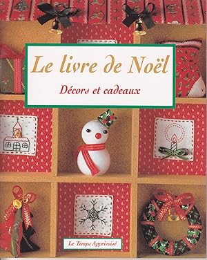 Bild des Verkufers fr Le livre de Nol. Dcors et cadeaux. zum Verkauf von le livre ouvert. Isabelle Krummenacher