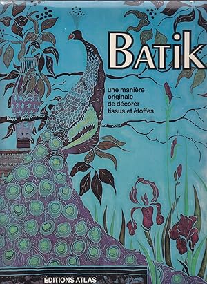 Batik. Une manière originale de décorer tissus et étoffes