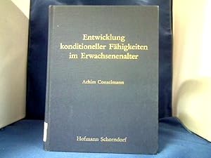 Entwicklung konditioneller Fähigkeiten im Erwachsenenalter. Wissenschaftliche Schriftenreihe des ...