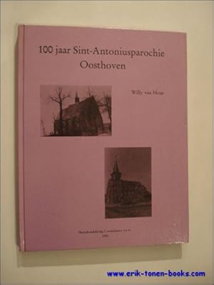 Seller image for 100 jaar Sint-Antoniusparochie Oosthoven. for sale by BOOKSELLER  -  ERIK TONEN  BOOKS