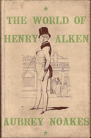 Bild des Verkufers fr THE WORLD OF HENRY ALKEN. By Aubrey Noakes. zum Verkauf von Coch-y-Bonddu Books Ltd