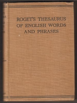 Image du vendeur pour Thesaurus of English Words and Phrases. Classified and arranged as to facilitate the Expression of Ideas and assist in Literary Composition. Enlarged by John Lewis Roget. New Edition revised and enlarged by Samuel Romilly Roget. mis en vente par Antiquariat Neue Kritik