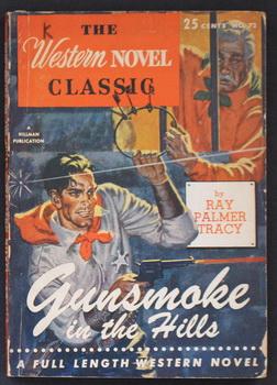 Image du vendeur pour THE WESTERN NOVEL CLASSIC. ( No Date, Circa 1945; #72 ; -- Pulp Digest Magazine ) - GUNSMOKE IN THE HILLS By Ray Palmer Tracy. mis en vente par Comic World