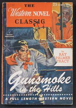 Seller image for THE WESTERN NOVEL CLASSIC. ( No Date, Circa 1945; #72 ; -- Pulp Digest Magazine ) - GUNSMOKE IN THE HILLS By Ray Palmer Tracy. for sale by Comic World